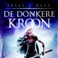Cover Art for 9789022571118, De donkere kroon (De glazen troon) by Sarah J. Maas