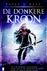Cover Art for 9789022571118, De donkere kroon (De glazen troon) by Sarah J. Maas