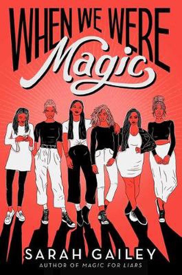 Cover Art for 9781534432888, When We Were Magic by Sarah Gailey
