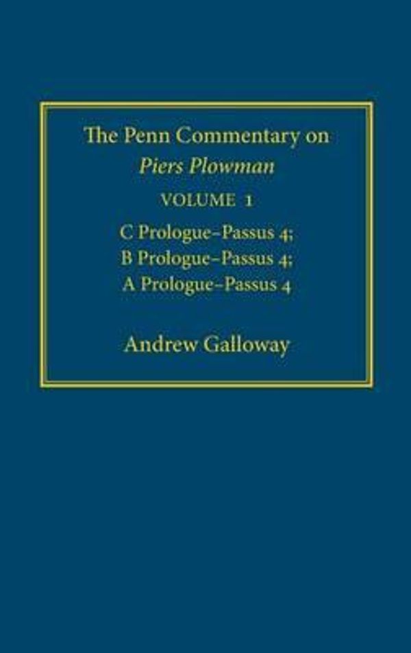 Cover Art for 9780812239225, The Penn Commentary on Piers Plowman, Volume 1: C Prologue-Passus 4; B Prologue-Passus 4; A Prologue-Passus 4 by Andrew Galloway