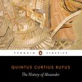 Cover Art for 9780140444124, The History of Alexander by Rufus Quintus Curtius, Quintus Curtius Rufus