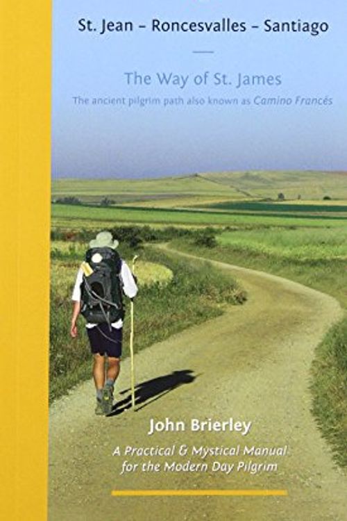 Cover Art for 9781844096244, A Pilgrim's Guide to the Camino De Santiago by John Brierley