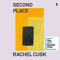 Cover Art for B091J245V7, Second Place by Rachel Cusk
