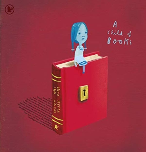 Cover Art for 9781406386042, A Child of Books by Oliver Jeffers, Sam Winston