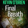 Cover Art for 9781472219954, Final Breath by Kevin O'Brien
