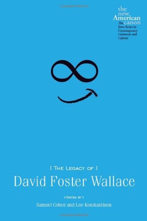 Cover Art for 9781609380823, The Legacy of David Foster Wallace by Samuel Cohen