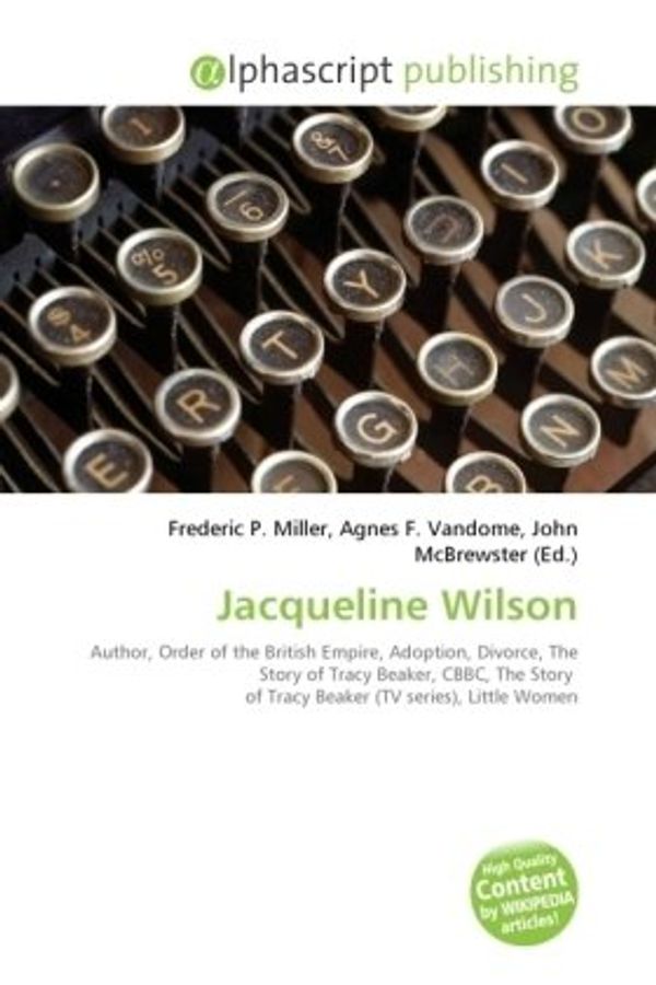 Cover Art for 9786131633515, Jacqueline Wilson by Agnes F. Vandome (Edited by) and Frederic P. Miller (Edited by) and John McBrewster (Edited by)Paperback (Mauritius),&nbsp;June 2010