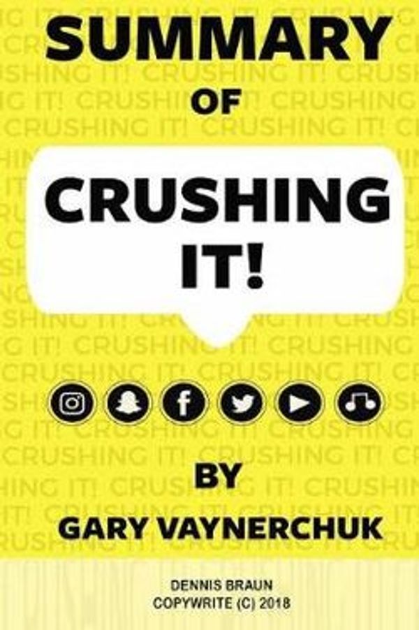 Cover Art for 9781793104885, Summary of Crushing It by Gary Vaynerchuk by Dennis Braun