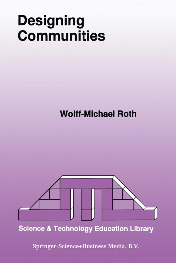 Cover Art for 9789401155625, Designing Communities by Wolff-Michael Roth