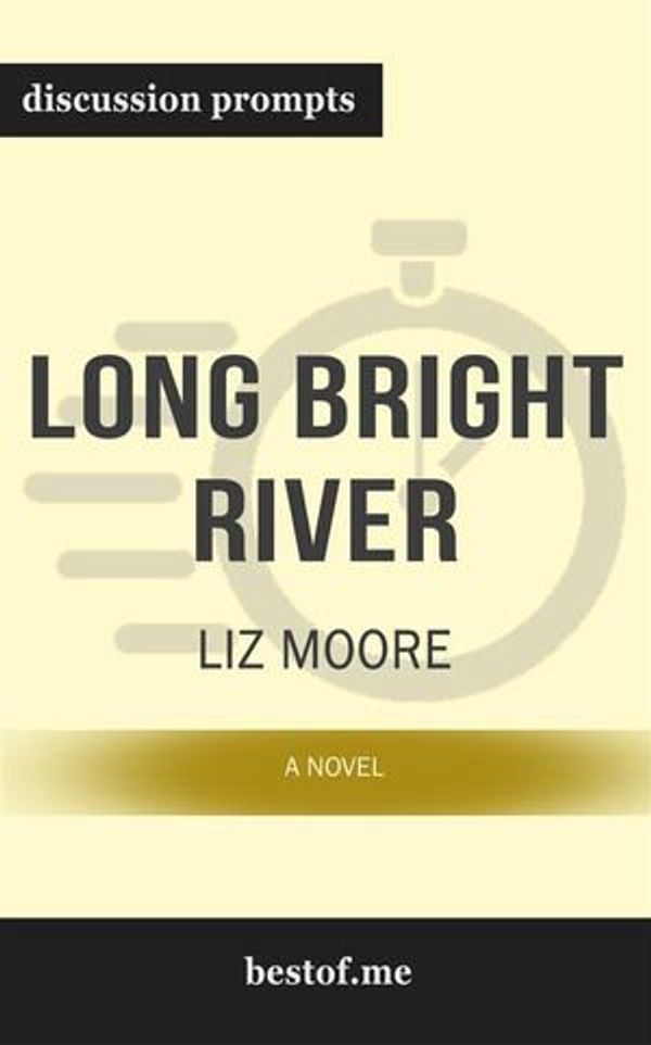 Cover Art for 9788835398707, Summary: 'Long Bright River: A Novel by America's Progressive Elite' by Liz Moore - Discussion Prompts by bestof.me