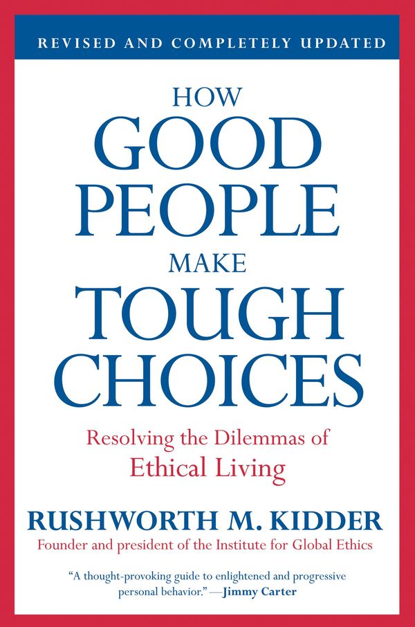 Cover Art for 9780061968723, How Good People Make Tough Choices Rev Ed by Rushworth M Kidder