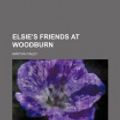 Cover Art for 9781151083395, Elsie’s Friends at Woodburn by Martha Finley