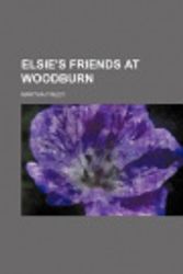 Cover Art for 9781151083395, Elsie’s Friends at Woodburn by Martha Finley