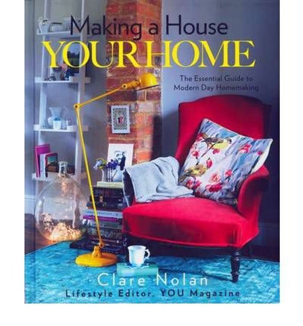 Cover Art for 0884657760827, Making a House Your Home(Hardback) - 2011 Edition by Clare Nolan