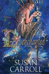 Cover Art for 9781648395390, Disenchanted (1) by Susan Carroll