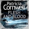 Cover Art for 9780007596294, Flesh and Blood - Paperback by Patricia Cornwell