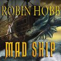 Cover Art for 9781400164387, Mad Ship by Robin Hobb