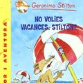 Cover Art for 9788497089777, No volies vacances, Stilton? by Geronimo Stilton