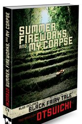 Cover Art for 9781421536446, Summer, Fireworks and My Corpse by Otsuichi