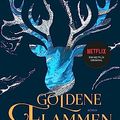 Cover Art for B07ZHQN6ZY, Goldene Flammen: Roman (Legenden der Grisha 1) (German Edition) by Leigh Bardugo
