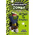 Cover Art for 9781742768663, Diary of a Minecraft Zombie #15Attack of the Gnomes by Zack Zombie