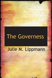 Cover Art for 9780554106052, The Governess by Julie M. Lippmann