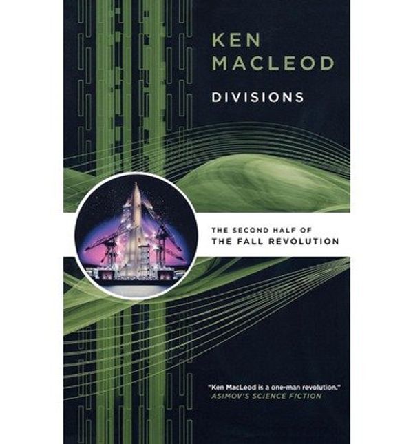 Cover Art for B017QR0T6Y, [( Divisions By MacLeod, Ken ( Author ) Paperback May - 2009)] Paperback by Ken MacLeod