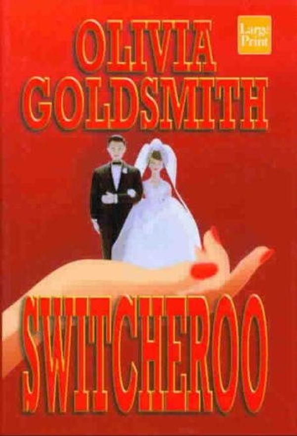 Cover Art for 9781568956800, Switcheroo [Large Print] by Goldsmith, Olivia by Olivia Goldsmith