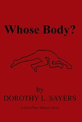 Cover Art for 9781695156586, Whose Body?: A Lord Peter Wimsey Novel by Dorothy L. Sayers