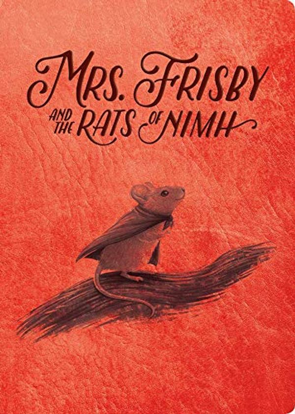 Cover Art for 9781534455733, Mrs. Frisby and the Rats of NIMH: 50th Anniversary Edition by O'Brien, Robert C.
