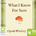 Cover Art for 9781509803668, What I Know for Sure by Oprah Winfrey