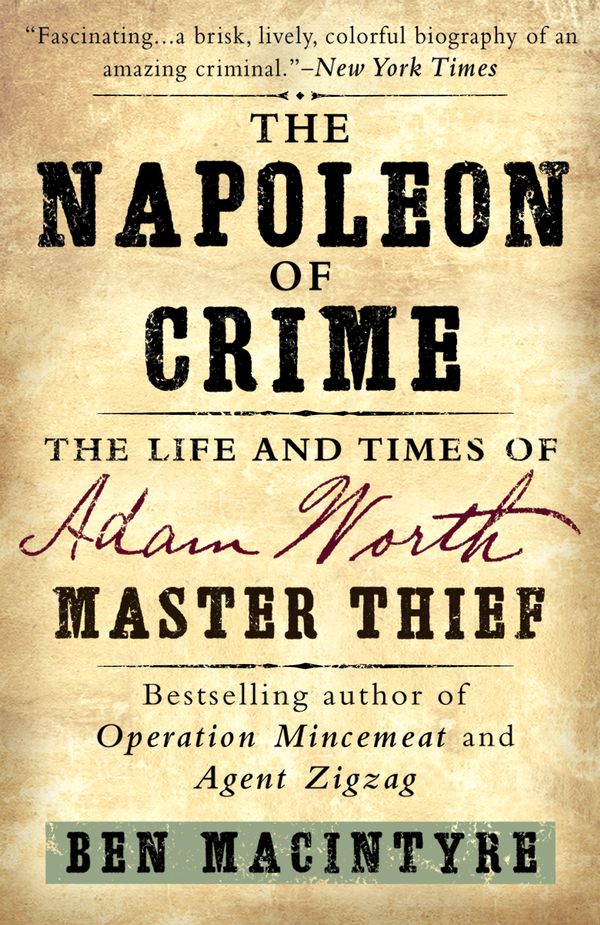 Cover Art for 9780307886460, The Napoleon of Crime by Ben Macintyre