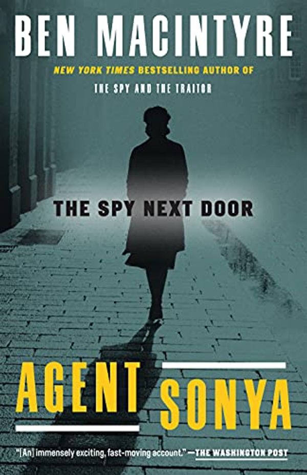 Cover Art for 9780771001963, Agent Sonya: The Spy Next Door by Ben Macintyre