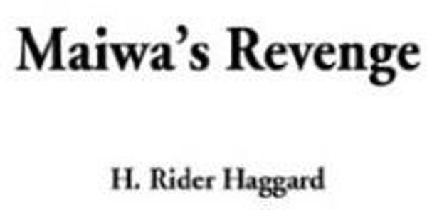 Cover Art for 9781404353060, Maiwa's Revenge by H Rider Haggard