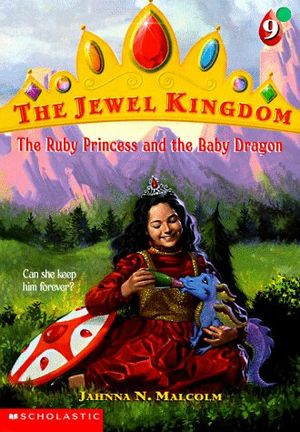 Cover Art for 9780590978774, The Ruby Princess and the Baby Dragon (Jewel Kingdom #9 by Jahnna N. Malcolm