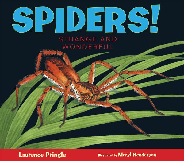 Cover Art for 9781629793214, Spiders!Strange and Wonderful by Laurence Pringle