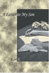 Cover Art for 9781412018609, A Letter to My Son by "Kim S."