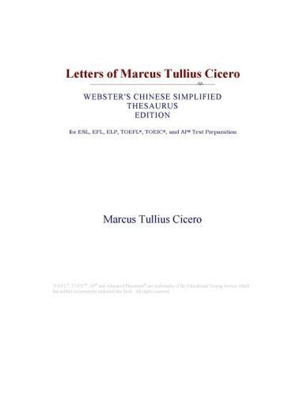 Cover Art for 9780546539448, Letters of Marcus Tullius Cicero (Webster's Chinese Simplified Thesaurus Edition) by Unknown