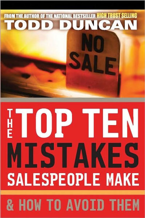 Cover Art for 9780785287803, The Top Ten Mistakes Salespeople Make and How Avoid Them by Todd Duncan