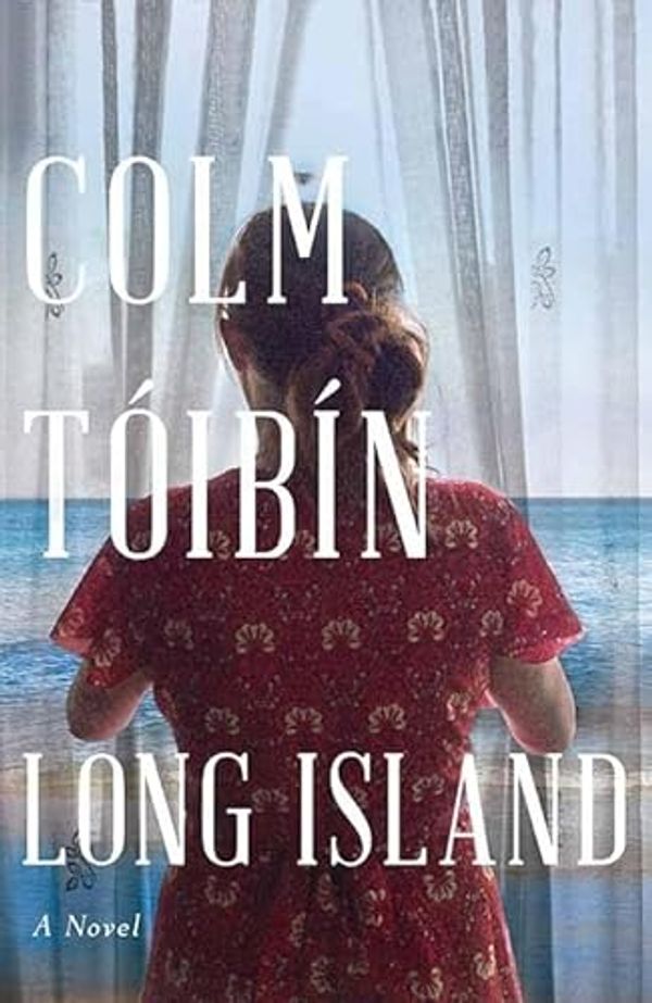 Cover Art for B0CWXH7FRN, Long Island by Colm Tóibín