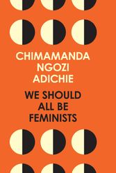 Cover Art for 9780008115272, We Should All Be Feminists by Chimamanda Ngozi Adichie