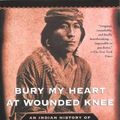 Cover Art for 9780606265867, Bury My Heart at Wounded Knee: An Indian History of the American West by Dee Brown