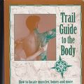 Cover Art for 9780965853408, Trail Guide to the Body by Andrew Biel