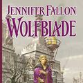 Cover Art for 9781250302663, Wolfblade by Jennifer Fallon