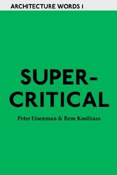 Cover Art for 9781902902517, Supercritical: 1-4 by Peter Eisenman, Rem Koolhaas, Jeffrey Kipnis