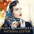 Cover Art for B07FSTTFS9, The Paris Seamstress by Natasha Lester