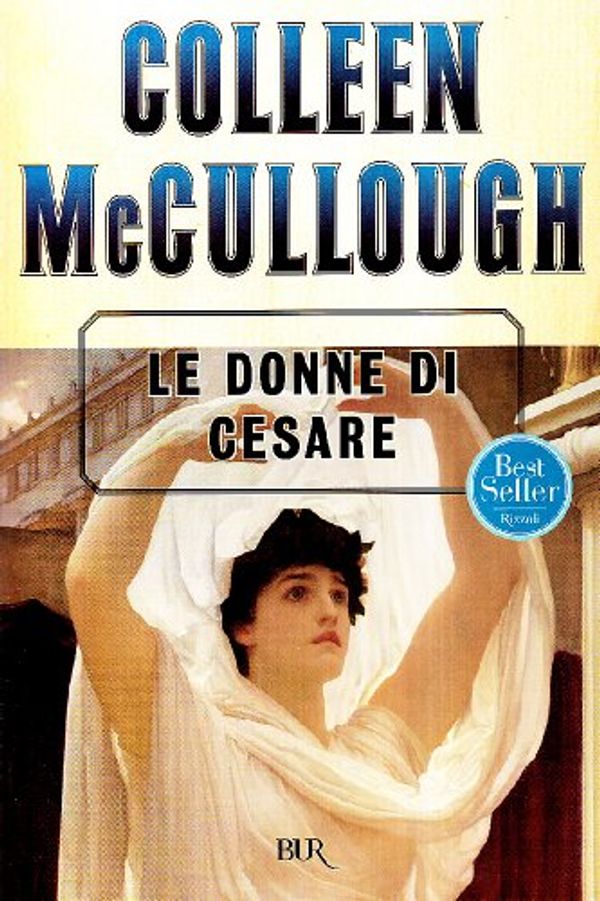 Cover Art for 9788817202459, Le donne di Cesare by Colleen McCullough