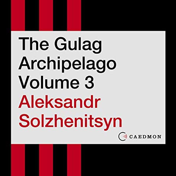 Cover Art for B0851PBCSS, The Gulag Archipelago, Volume 3: An Experiment in Literary Investigation by Aleksandr I. Solzhenitsyn