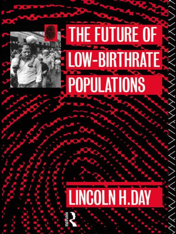 Cover Art for 9781138459724, The Future of Low Birth-Rate Populations by Lincoln H. Day