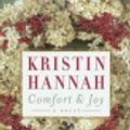 Cover Art for 9781423311652, Comfort & Joy by Kristin Hannah